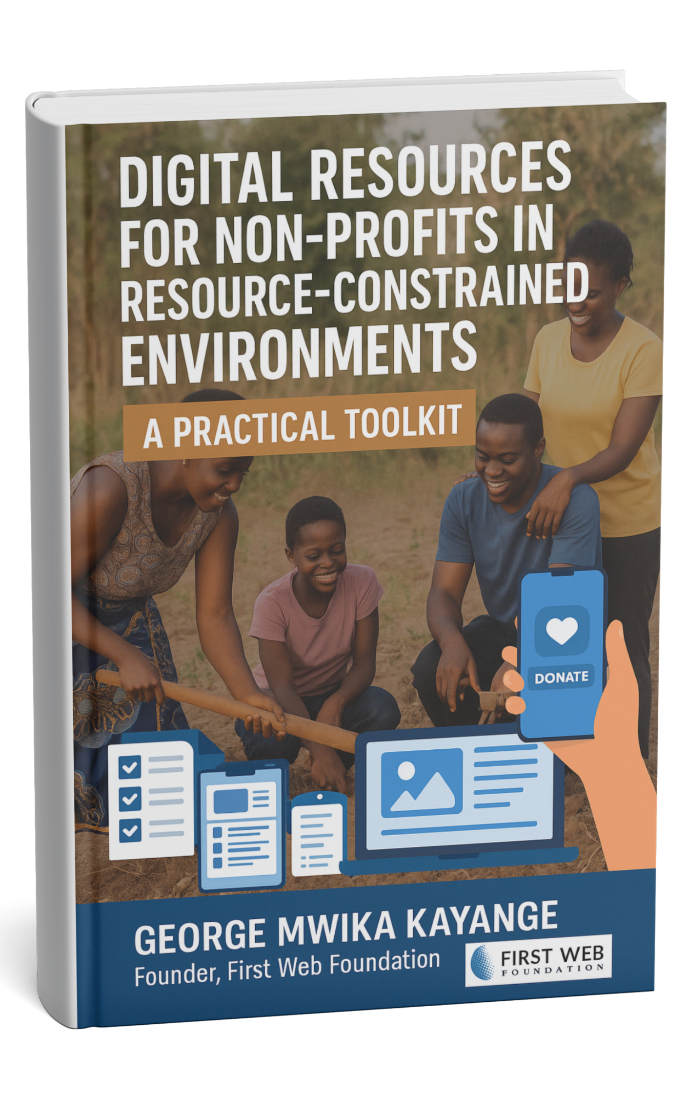 An eBook on Digital Resources for Nonprofits in Resource-Constrained Environments published by te First Web Foundation. 